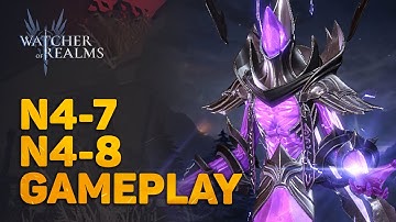 N4-7 to N4-8 Campaign Gameplay | Watcher of Realms