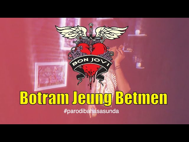 BETMEN - BON JOVI You Give Love a Bad Name Parodi Bahasa Sunda class=