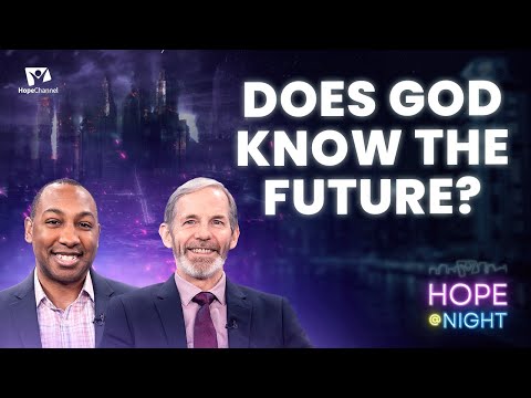 Does God Know The Future? | Hope@Night
