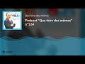 Podcast que faire des mmes n124