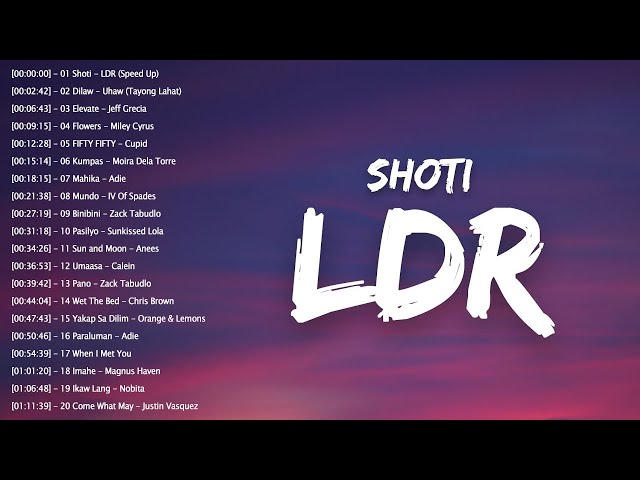 LDR - Shoti (Speed Up) 🥰 New Opm Love Songs 🥰 Tagalog Love Songs Top Trends Playlist🎸 class=