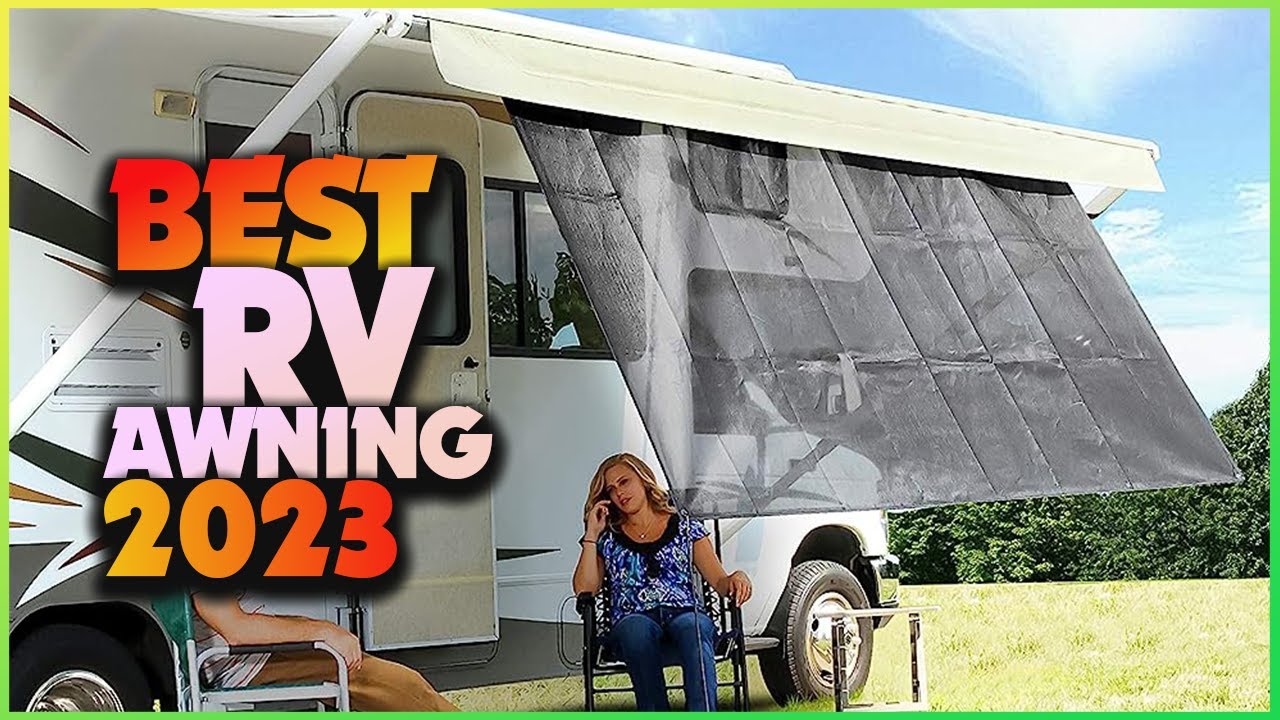Shade and Adventure Awaits: Exploring the Best RV Awning Solutions!