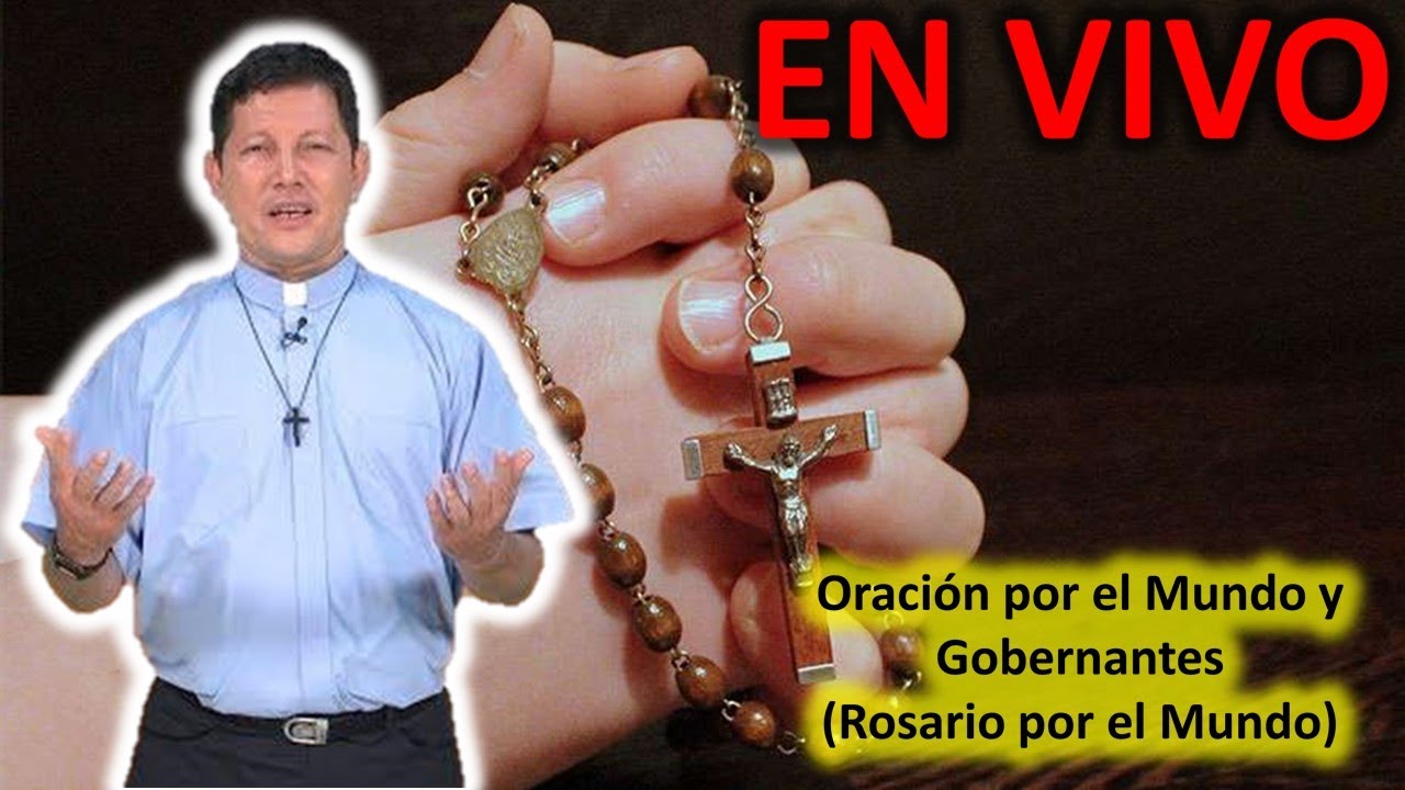 Padre Luis Toro EN VIVO Rosario por el Mundo YouTube