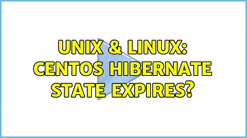 Unix & Linux: CentOS hibernate state expires?