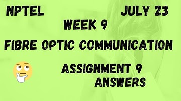 Assignment 9 | Fibre Optic Communication Week 9 | NPTEL @HanumansView