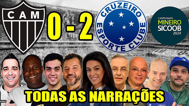 Todas as narrações - Atlético-MG 0 x 2 Cruzeiro | Campeonato Mineiro 2024