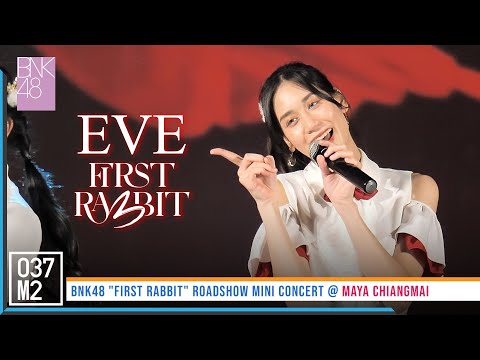 220306 BNK48 Eve - First Rabbit @ BNK48 First Rabbit Roadshow Mini Concert [Fancam 4K 60p]