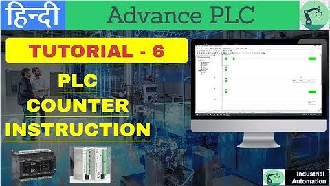 Tutorial- 6|| PLC COUNTER INSTRUCTION || FUNCTION || Advance PLC |