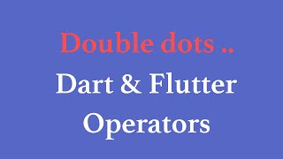 Flutter Dart Double Dots ..| Dart Operators | Cascading