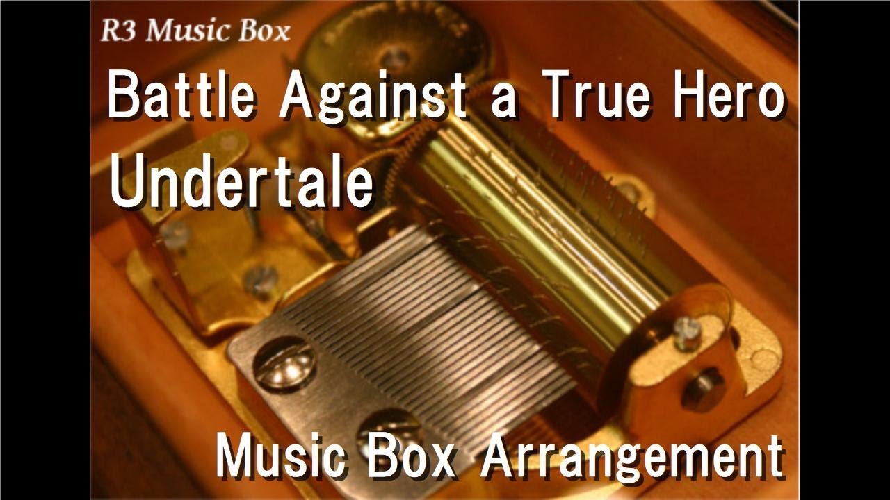 Battle Against a True Hero/Undertale [Music Box]