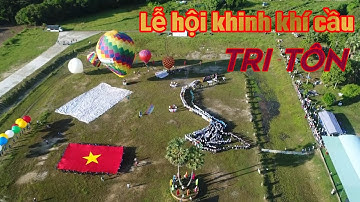 Hàng chục nghìn người đến tham gia lễ hội khinh khí cầu tại Tri Tôn - An Giang