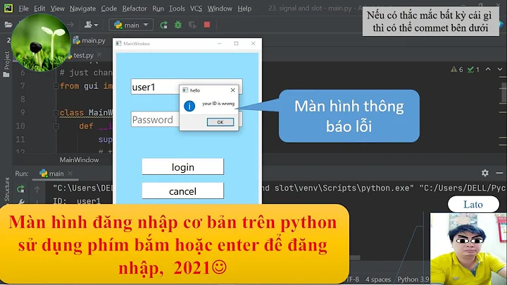 B20: Tạo màn hình và đăng nhập trên python, QMessageBox, PyQt6, keyPressEvent, 2021 "lato' channel"