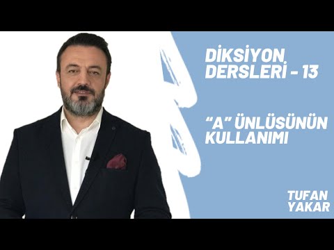 Diksiyon Eğitimi  | 13 - “A” ünlüsünün kullanımı