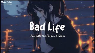 Sigrid, Bring Me the Horizon dan Sigrid - Bad Life (Lyrics &amp; Terjemahan) Remix