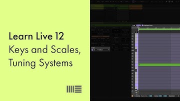Learn Live 12: Keys and Scales, Tuning Systems