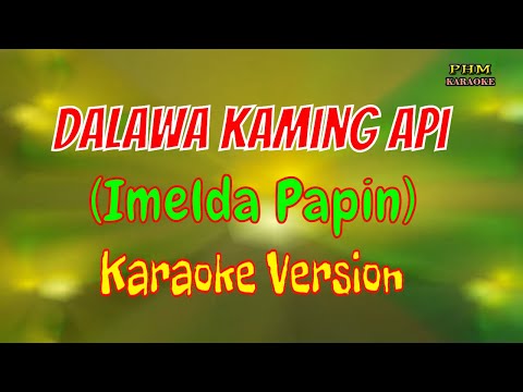 Dalawa Kaming Api Karaoke | Imelda Papin