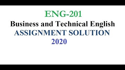 ENG201- Business and Technical English-Assignment  Solution 2020//online accounting&finance  course