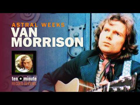 Van Morrison - Astral Weeks (Episode 204)