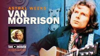 Van Morrison - Astral Weeks (Episode 204)