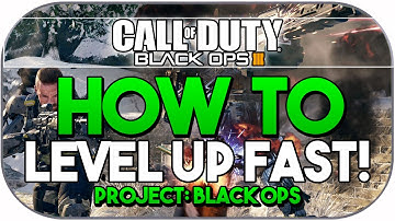 How to Level Up Faster | Call of Duty: Black Ops 3 | Project Black Ops