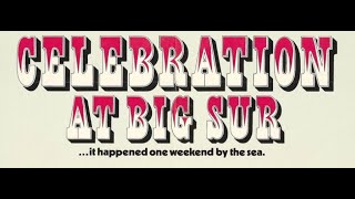 Celebration at Big Sur - 1971 Documentary Concert
Celebration at Big Sur - 1971 Documentary Concert Celebration at Big Sur - 1971 Documentary Concert