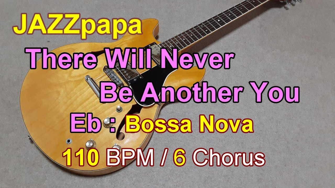 There Will Never Be Another You/ Backing Eb / Bossa Nova / 110 BPM / 6 Chorus / アナザーユー