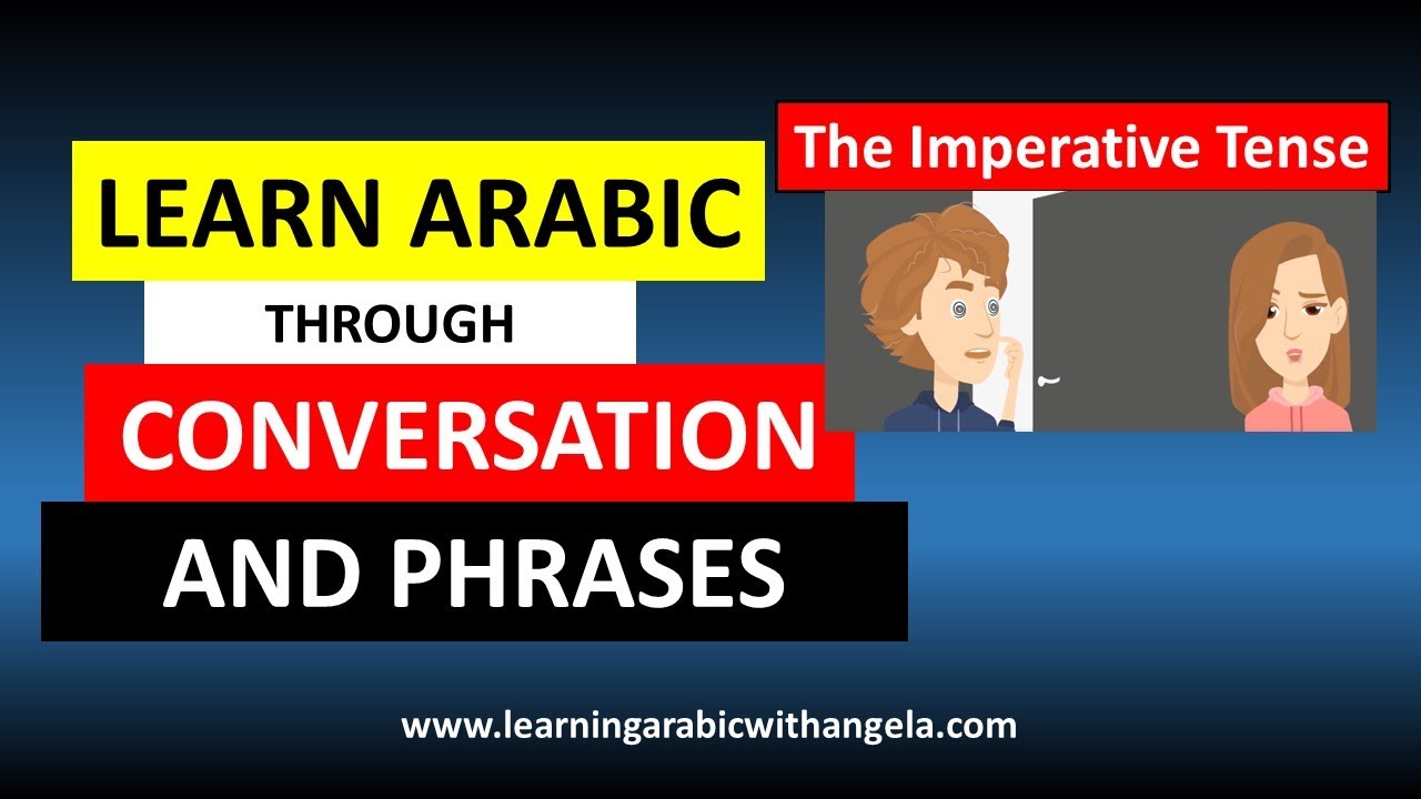 Learn Arabic Language Conversation for Beginners, with English Subtitles,  The Imperative Tense 