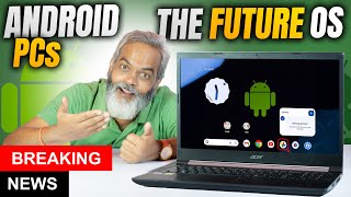 Breaking News Android Pcs The Future Os