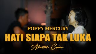 HATI SIAPA TAK LUKA - POPPY MERCURY | Cover Akustik By Rubina Musik & Elma Bening