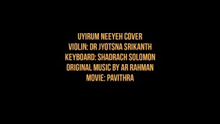 Uyirum Neeyeh Violin Cover - Mother's Day Special - Jyotsna Srikanth | A. R. Rahman