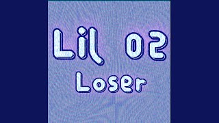 Loser - Lil 02