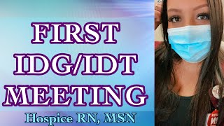 I SURVIVED MY FIRST IDG/IDT MEETING | TIPS \u0026 TRICKS | DOCUMENTING DECLINES | HOSPICE NURSE
