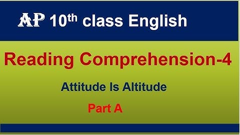 AP 10TH CLASS READING COMPREHENSION ATTITUDE IS ALTITUDE PART A