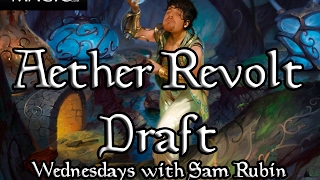 Aether Revolt Draft #8 Wednesdays with Sam Rubin - Drafting