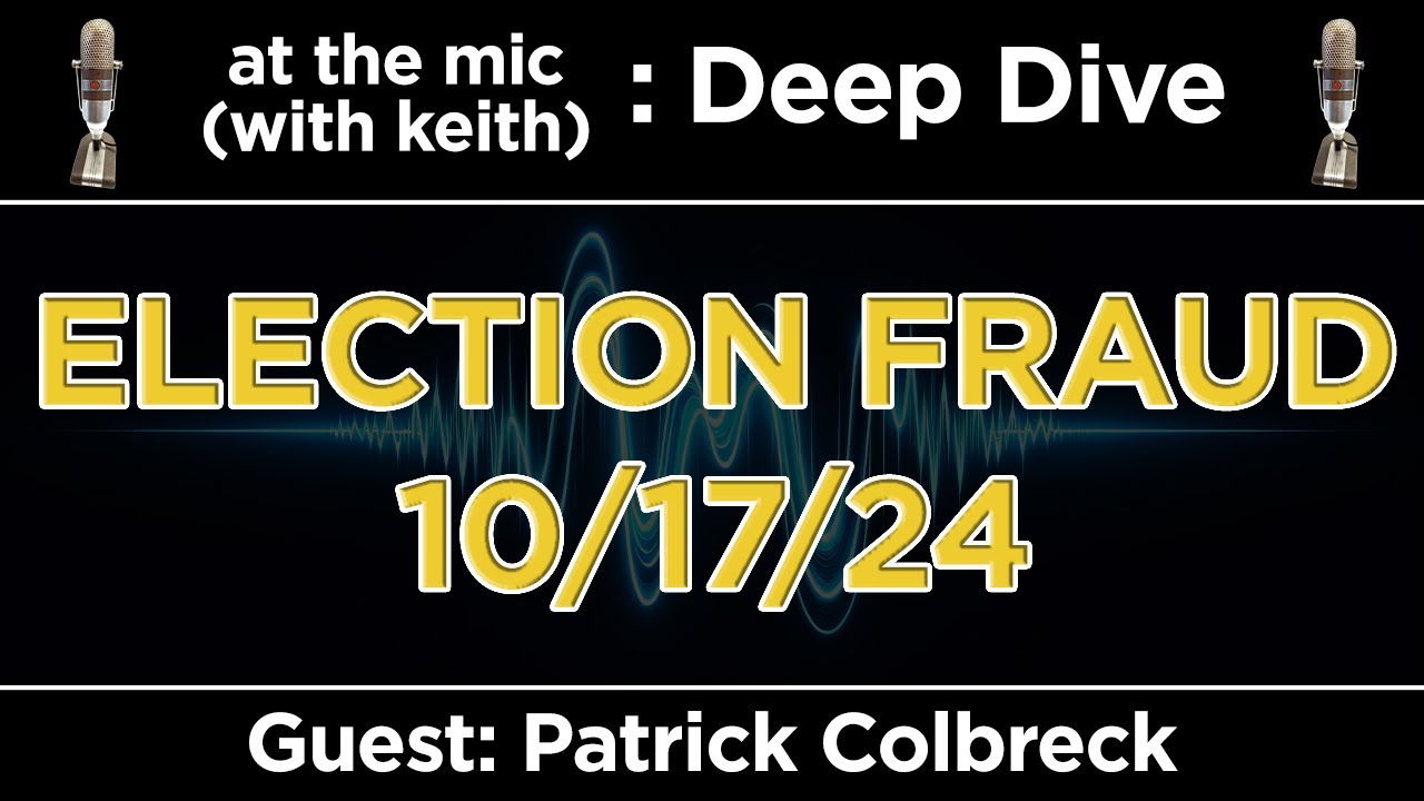Election Fraud with Patrick Colbreck