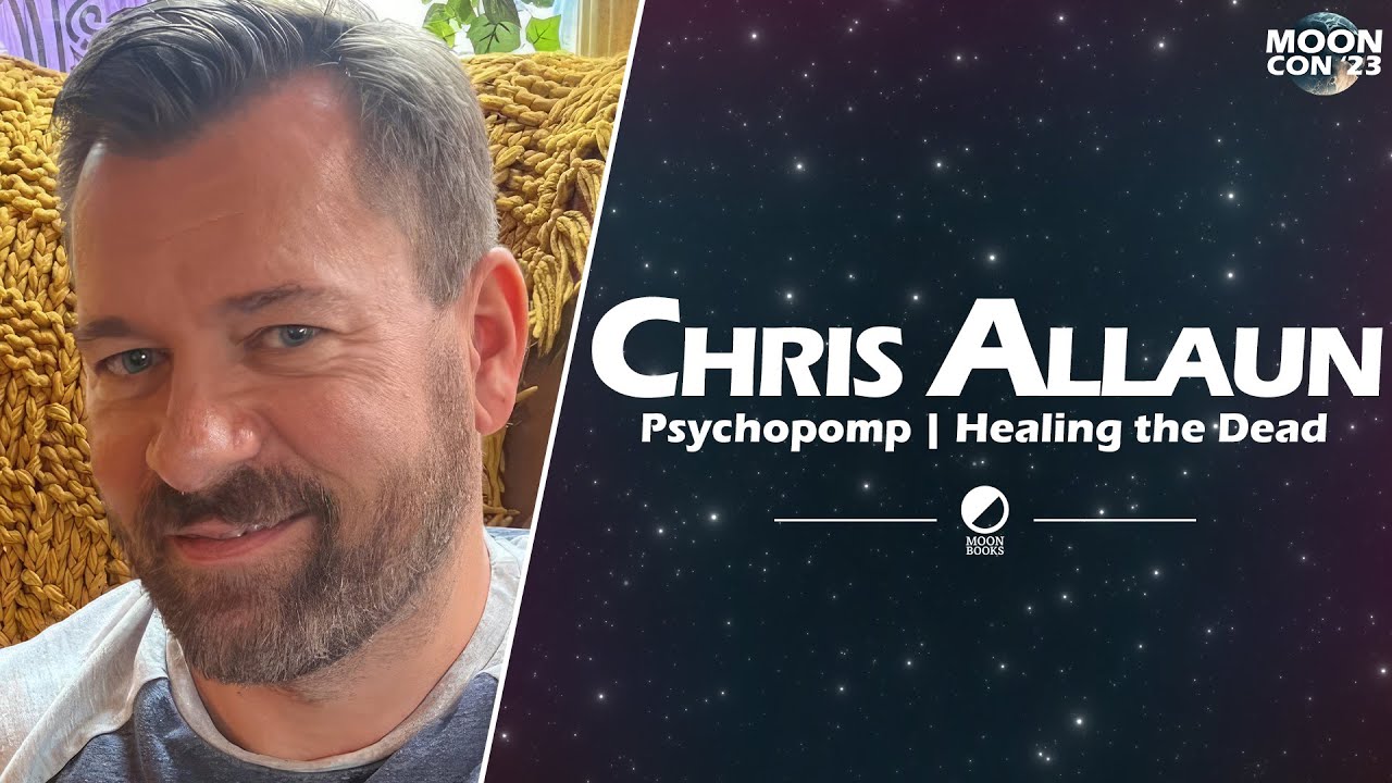 psychopomp-healing-the-dead-chris-allaun-mooncon-2023-autumn