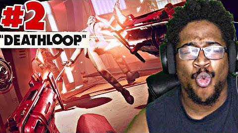 MY DUMBEST DEATH YET! DEATHLOOP GAMEPLAY PART 2