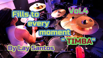 Fills to every moment "TIMBA" Drum video by Lay Santos...Leipzig,Germany