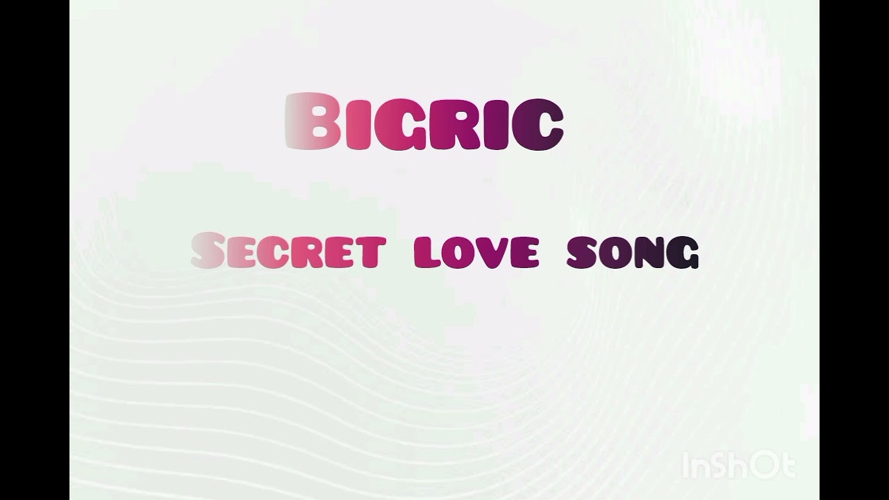 Bigric - secret love song remix