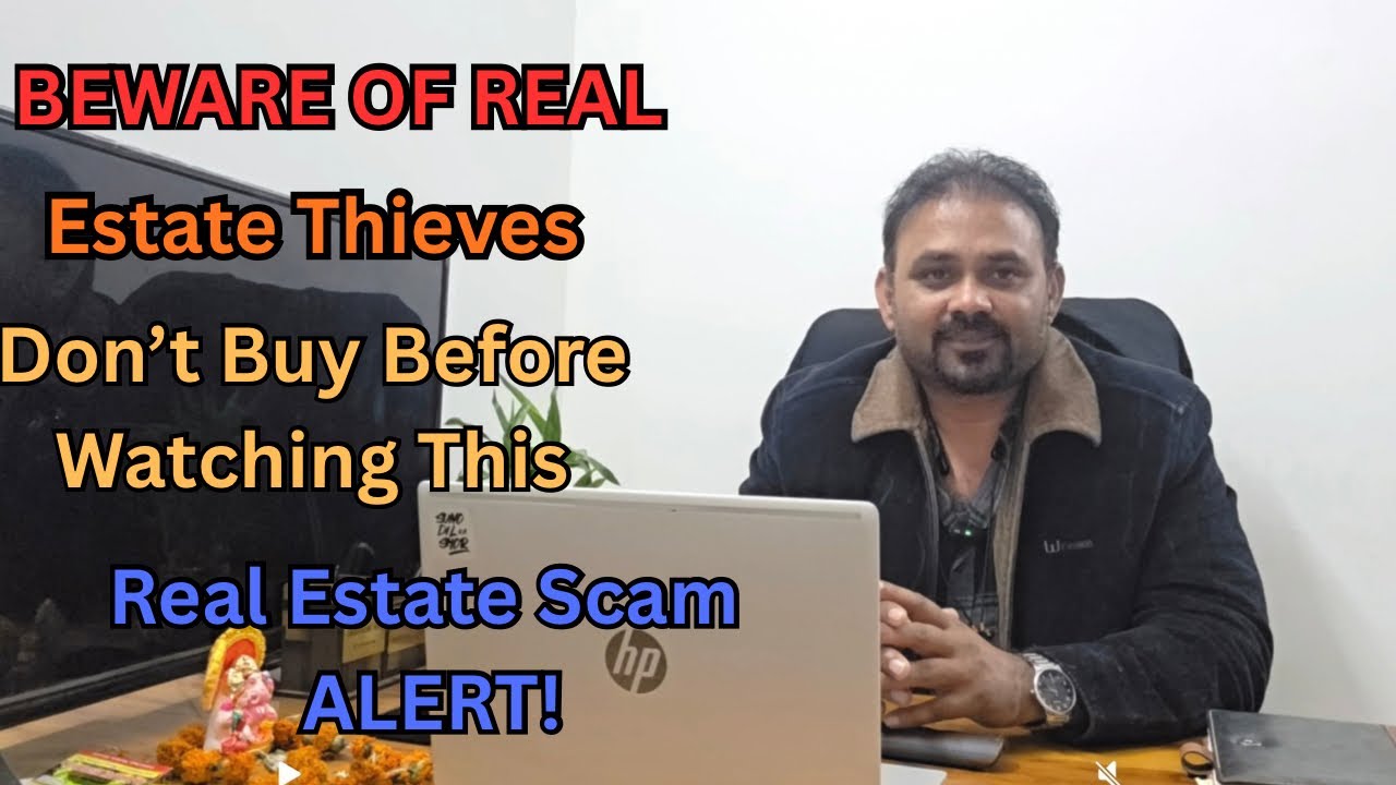 BEWARE OF REAL Estate Thieves