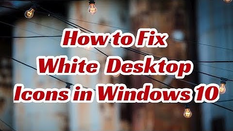 How to fix white desktop icons in Windows 10. How to enable view file extensions