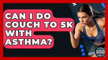 Can I Do Couch To 5k With Asthma? - Running Beyond Limits