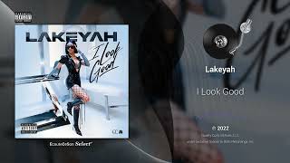 Lakeyah - I Look Good |[ Trap ]| 2022