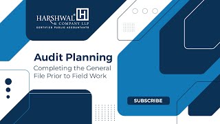 Completing the General File Prior to Field Work - Audit Planning