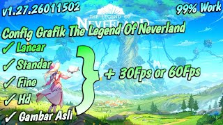 Config Grafik The Legend Of Neverland Terbaru No Audio, Lupa Nambahin Wak