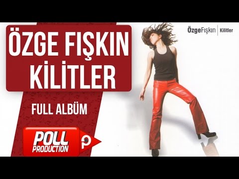 Özge Fışkın - Kilitler - ( Full Album Dinle )