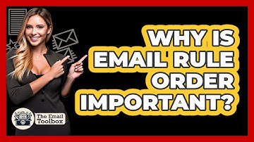 Why Is Email Rule Order Important?