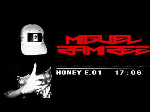 Miguel Ramirez - Honey E 01 (PODCAST 2014)