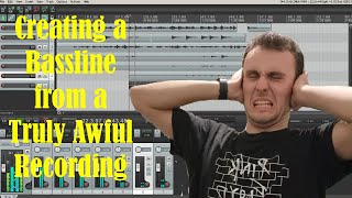 Creating a Bassline from a Truly Awful Recording