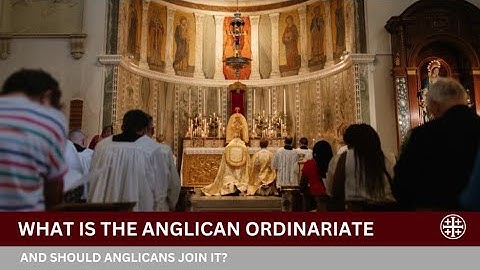 What Is the Anglican Ordinariate—and Should Anglicans Join It?